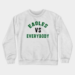 Eagles Football vs everybody: Newest "Eagles vs Everybody" design for Philadelphia Eagles Football lovers Crewneck Sweatshirt